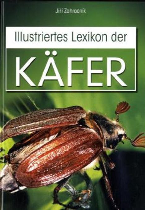 Jiri Zahradnik: Zahradnik, J: Illustriertes Lexikon der Käfer, Buch