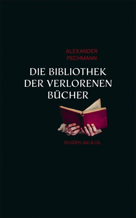 Alexander Pechmann: Die Bibliothek der verlorenen Bücher, Buch