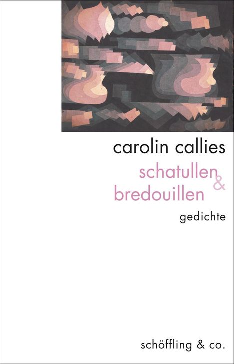 Carolin Callies: schatullen &amp; bredouillen, Buch