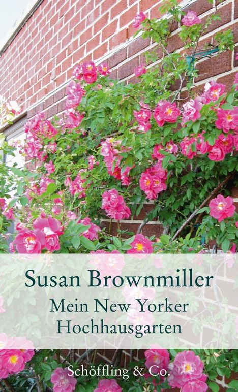 Susan Brownmiller: Brownmiller, S: Mein New Yorker Hochhausgarten, Buch