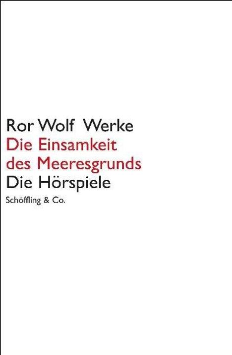 Ror Wolf: Die Einsamkeit des Meeresgrunds, 2 Bücher