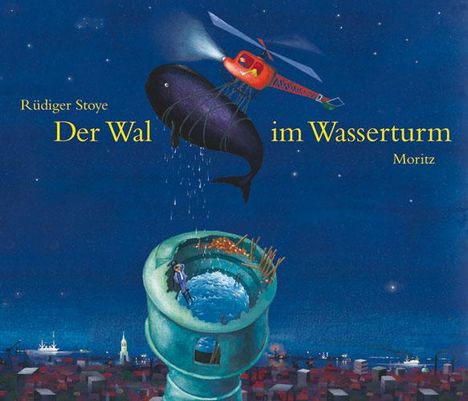 Rüdiger Stoye: Der Wal im Wasserturm, Buch