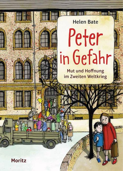 „Peter in Gefahr: Mut und Hoffnung im Zweiten Weltkrieg“. Illustration eines Gebäudes, Menschen stehen vor einem Lastwagen.