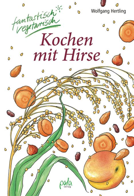 Wolfgang Hertling: Kochen mit Hirse, Buch