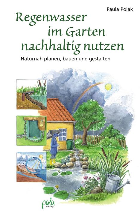 Paula Polak: Polak, P: Regenwasser im Garten nachhaltig nutzen, Buch