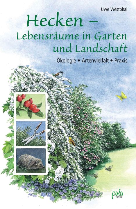 Uwe Westphal: Hecken - Lebensräume in Garten und Landschaft, Buch