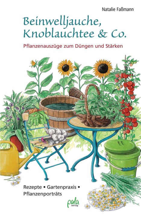 Natalie Faßmann: Beinwelljauche, Knoblauchtee &amp; Co., Buch