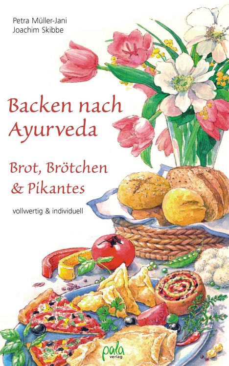 Petra Müller-Jani: Backen nach Ayurveda - Brot, Brötchen &amp; Pikantes, Buch