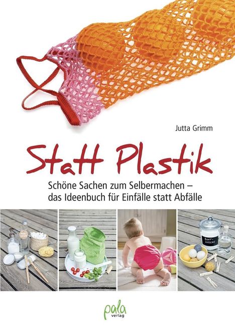 Jutta Grimm: Grimm, J: Statt Plastik, Buch