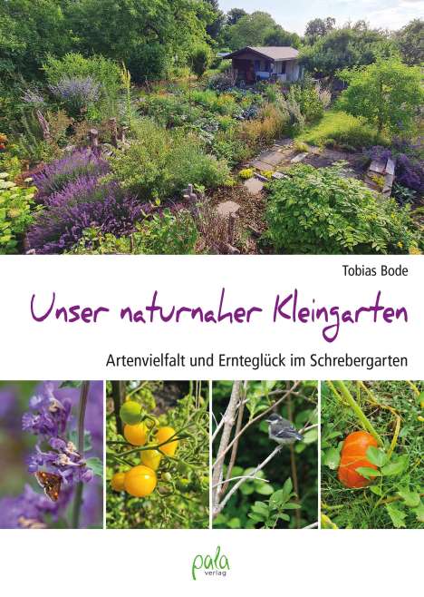 Tobias Bode: Unser naturnaher Kleingarten, Buch