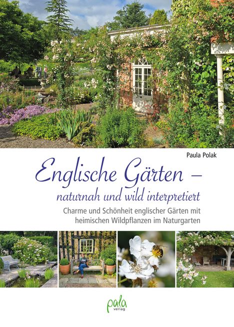 Paula Polak: Englische Gärten - naturnah und wild interpretiert, Buch