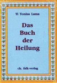 Ti Tonisa Lama: Das Buch der Heilung, Buch