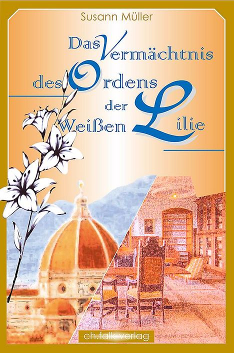 Susann Müller: Das Vermächtnis des Ordens der Weißen Lilie, Buch
