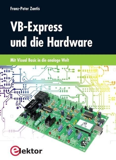 Franz-Peter Zantis: Zantis, F: VB-Express und die Hardware, Buch