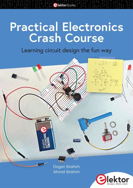 Dogan Ibrahim: Practical Electronics Crash Course, Buch