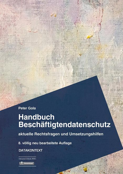 Peter Gola: Gola, P: Handbuch Beschäftigtendatenschutz, Diverse