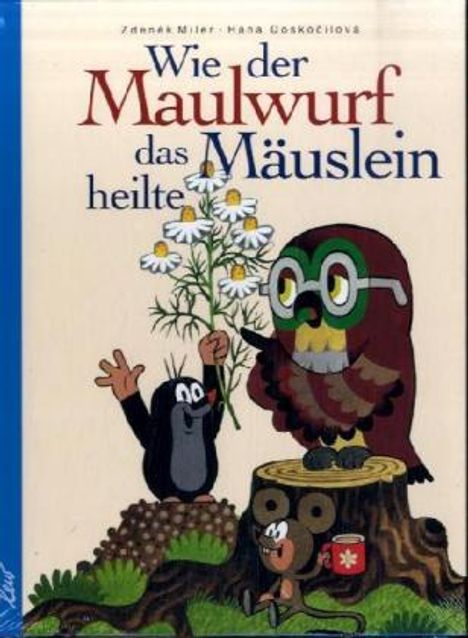 Zdenek Miler: Wie der Maulwurf das Mäuslein heilte, Buch