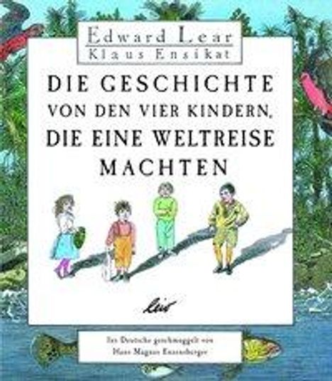 Edward Lear: Lear, E: Geschichte von den vier Kindern, die eine Weltreise, Buch