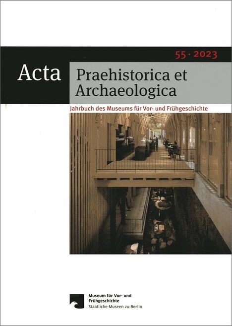 Acta Praehistorica et Archaeologica / Acta Praehistorica et Archaeologica 55, 2023, Buch