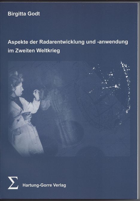 Birgitta Godt, "Aspekte der Radarentwicklung und -anwendung im Zweiten Weltkrieg", Hartung-Gorre Verlag, Frau mit Hörern.