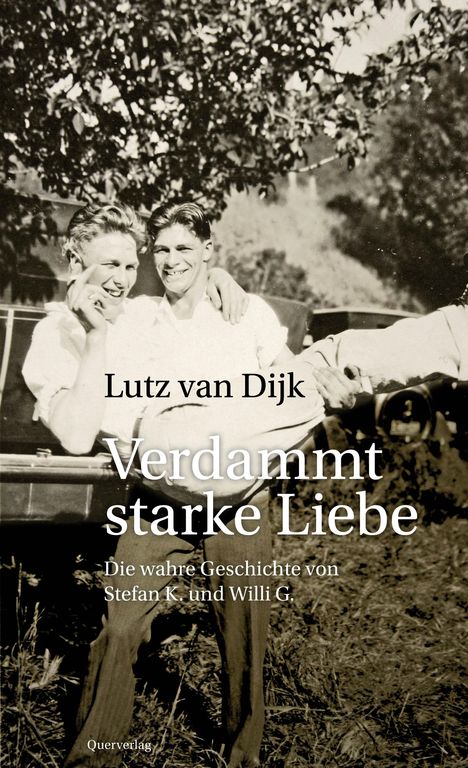 Lutz van Dijk: Verdammt starke Liebe, Buch