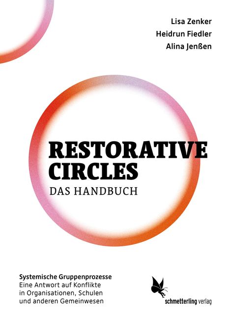 RESTORATIVE CIRCLES DAS HANDBUCH. Systemische Gruppenprozesse. Bunte Kreise, Schmetterlingslogo unten rechts.