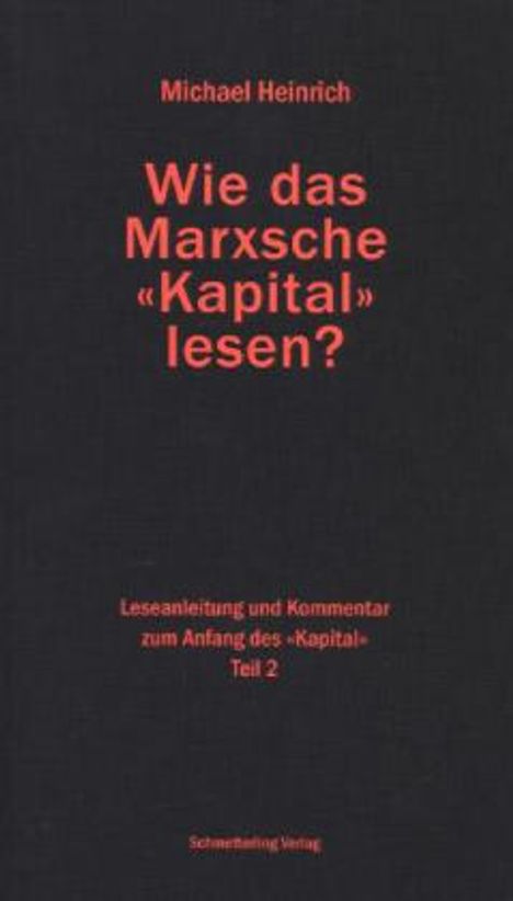 Michael Heinrich: Wie das Marxsche Kapital lesen?. Tl.2, Buch
