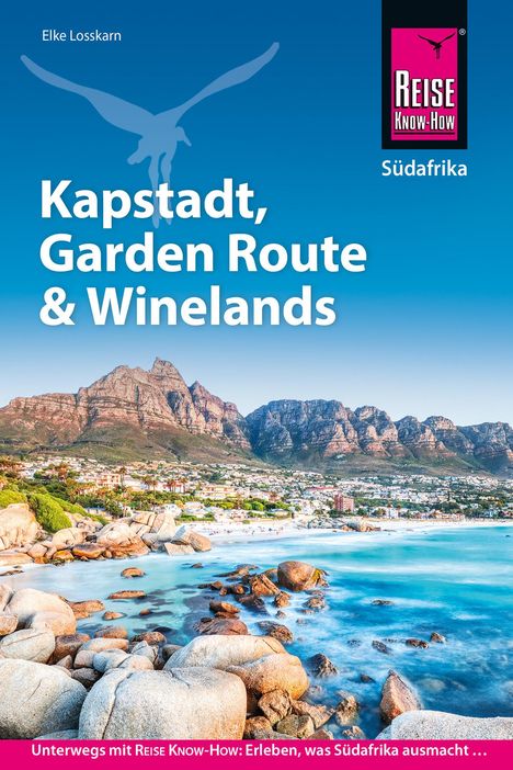 Elke Losskarn: Reise Know-How Reiseführer Südafrika - Kapstadt, Garden Route &amp; Winelands, Buch