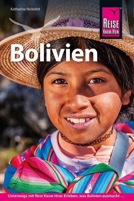 Katharina Nickoleit: Reise Know-How Reiseführer Bolivien, Buch