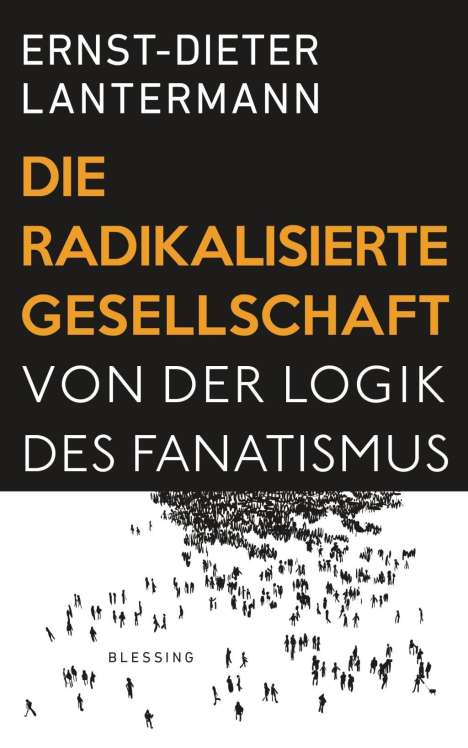 Ernst-Dieter Lantermann: Die radikalisierte Gesellschaft, Buch