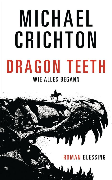 Michael Crichton: Crichton, M: Dragon Teeth - Wie alles begann, Buch