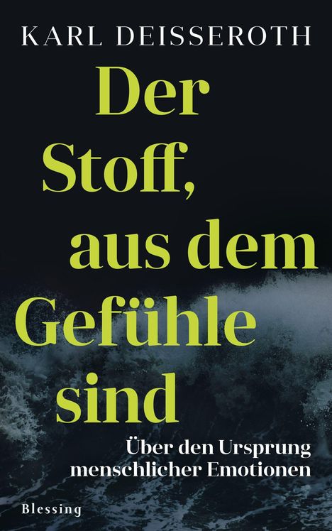 Karl Deisseroth: Der Stoff, aus dem Gefühle sind, Buch