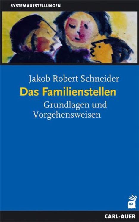 Jakob Robert Schneider: Das Familienstellen, Buch