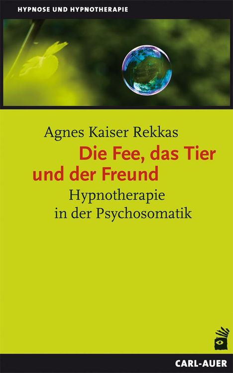 Agnes Kaiser Rekkas: Die Fee, das Tier und der Freund, Buch