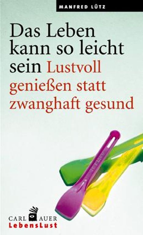 Manfred Lütz: Das Leben kann so leicht sein, Buch