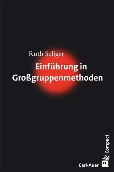 Ruth Seliger: Einführung in Großgruppenmethoden, Buch