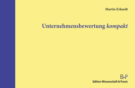 Martin Erhardt: Erhardt, M: Unternehmensbewertung kompakt, Buch