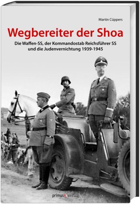 Martin Cüppers: Cüppers, M: Wegbereiter der Shoah, Buch