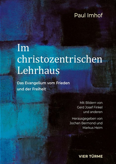 Buchtitel: "Im christozentrischen Lehrhaus". Autoren: Paul Imhof. Herausgeber: Jochen Bermond und Markus Heim.