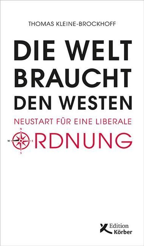 Thomas Kleine-Brockhoff: Die Welt braucht den Westen, Buch