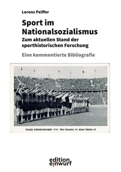 „Sport im Nationalsozialismus: Zum aktuellen Stand der sporthistorischen Forschung. Eine kommentierte Bibliografie.“ Schwarz-weiß-Foto unten.