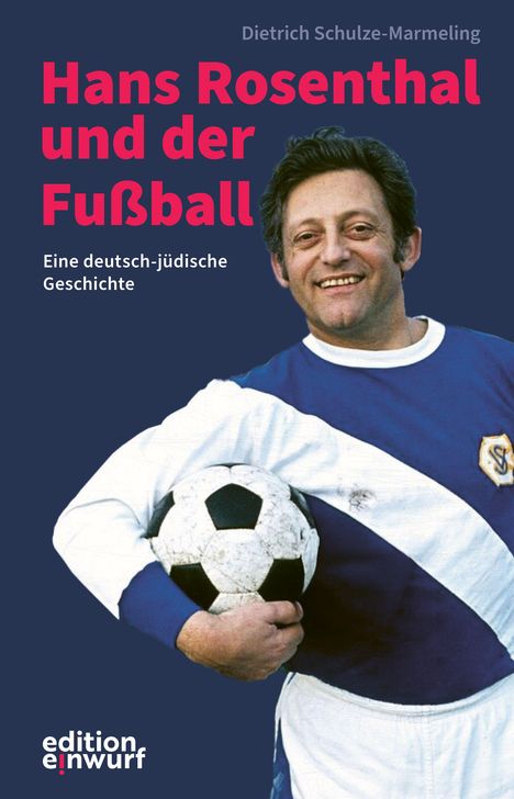 Text: "Hans Rosenthal und der Fußball. Eine deutsch-jüdische Geschichte." Ein fröhlicher Mann im Fußballtrikot.