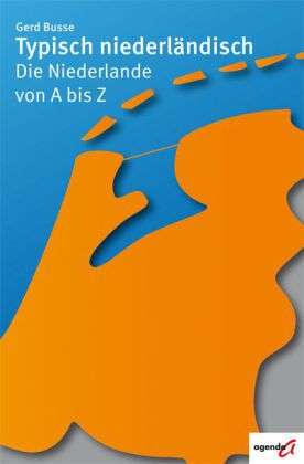 Gerd Busse: Busse, G: Typisch niederländisch, Buch