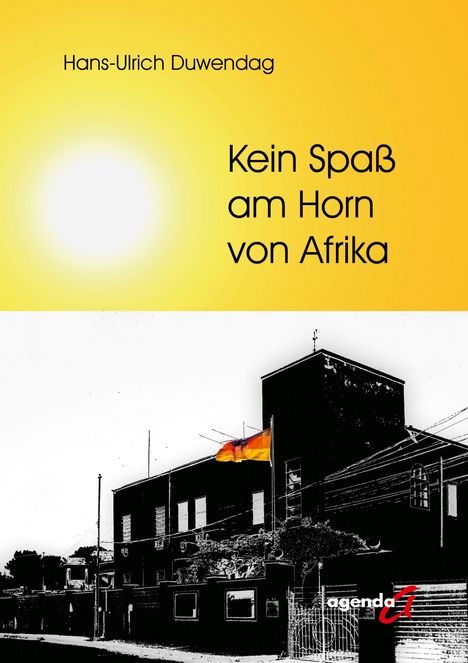 Hans-Ulrich Duwendag: Duwendag, H: Kein Spaß am Horn von Afrika, Buch