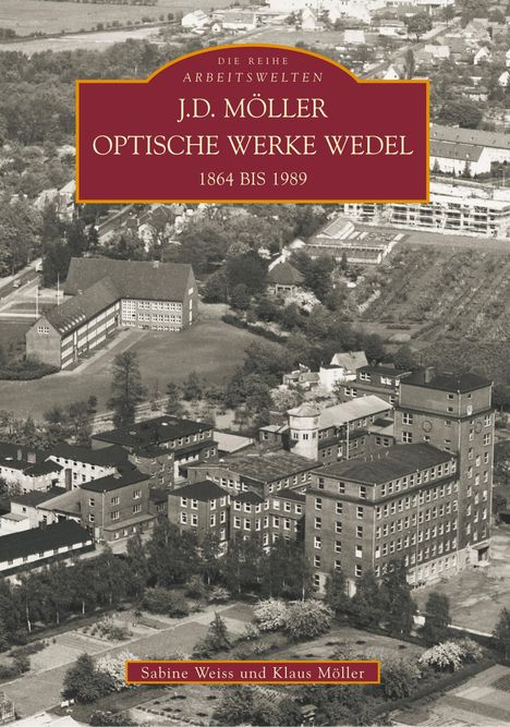 Klaus Möller: J. D. Möller Optische Werke Wedel 1864-1989, Buch