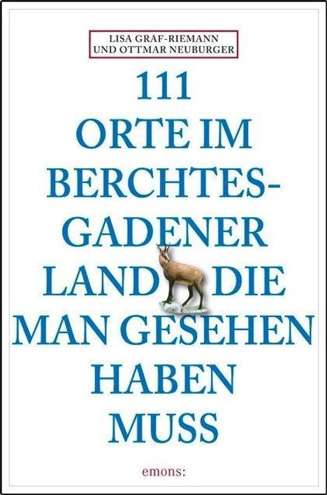 Lisa Graf-Riemann: Graf-Riemann, L: 111 Orte im Berchtesgadener Land, Buch
