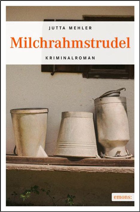 Jutta Mehler: Milchrahmstrudel, Buch