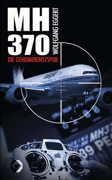 Wolfgang Eggert: Eggert, W: Flug MH370, Buch