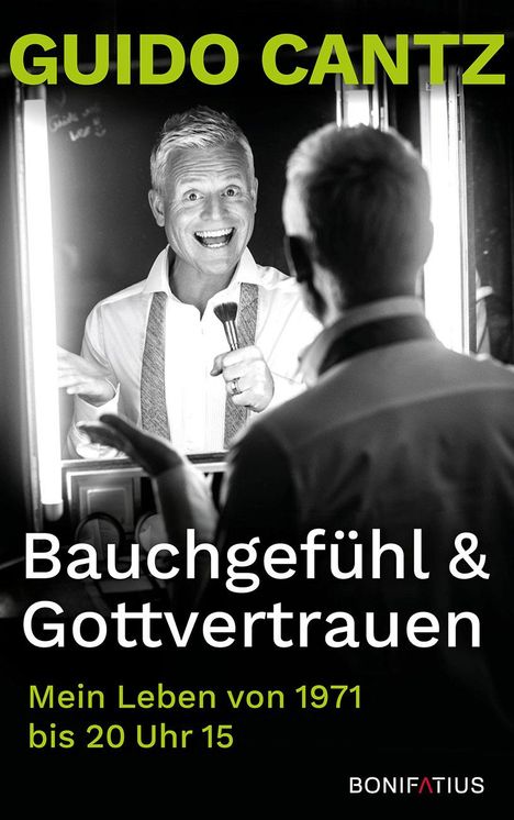 Guido Cantz: Bauchgefühl und Gottvertrauen, Buch