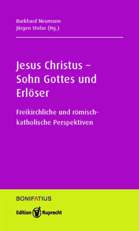 Burkhard Neumann: Jesus Christus - Sohn Gottes und Erlöser, Buch